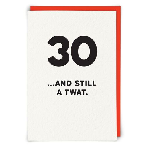 30 and Still Greetings Card