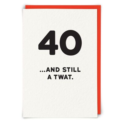 40 and Still Greetings Card