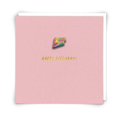 Supermum - Carte de vœux d'anniversaire avec badge en émail