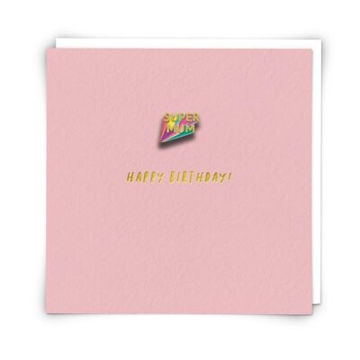 Supermum - Birthday Greetings Card with Enamel Pin Badge