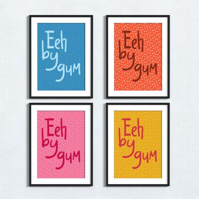 Yorkshire phrase print: Eeh by gum