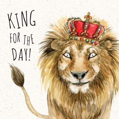 Funny Card King For A Day Lion