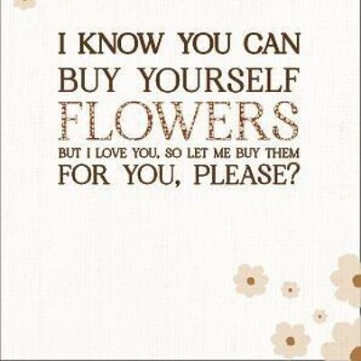 Carte de vœux | Je sais que tu peux t'acheter des fleurs