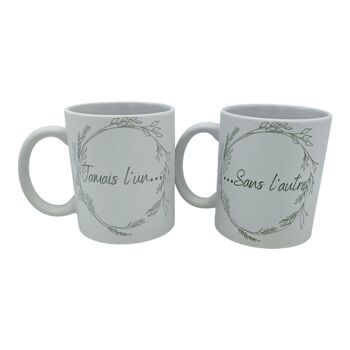 Duo de tasse " Jamais l'un sans l'autre"