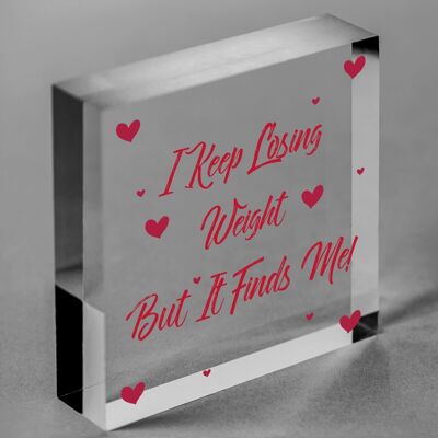 Weight Finds Me Funny Weight Loss Friend Cadeau Plaque à suspendre Panneau du monde amincissant – Sac non inclus