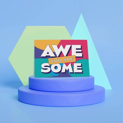 You Are The Awesome - A6 Greeting Card