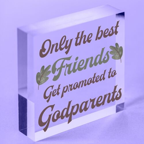 Only The Best Friends Get Promoted To Godparents Wooden Hanging Plaque Sign Gift - Bag Included