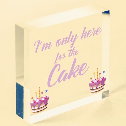 Only Here For The Cake Wedding Prop Novelty Hanging Plaque Sign Decoration Gift - Bag Included