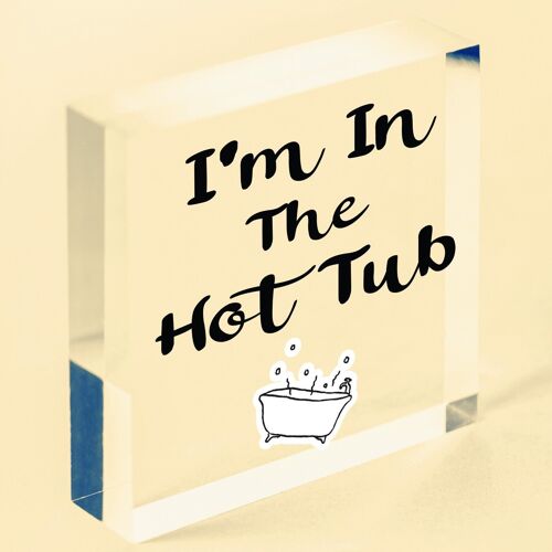 I'm In The Hot Tub Garden Shed Jaccuzi Pool Wooden Heart Novelty Friendship Gift - Bag Not Included