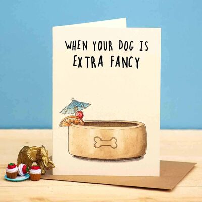 Fancy Dog Card - Dog Card - Dog Lover Card - Humour Card