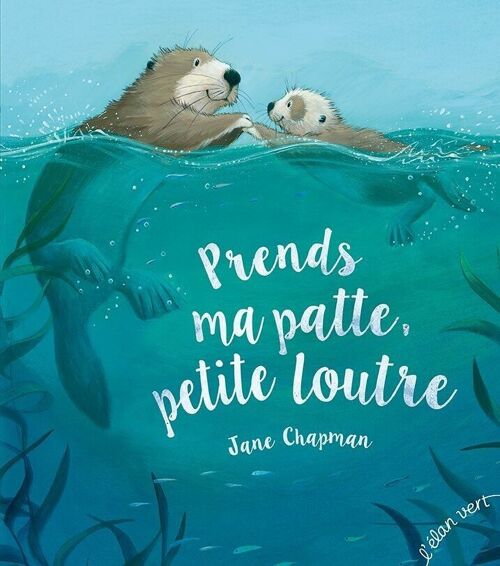 Livre pour enfant - Prends ma patte, petite loutre