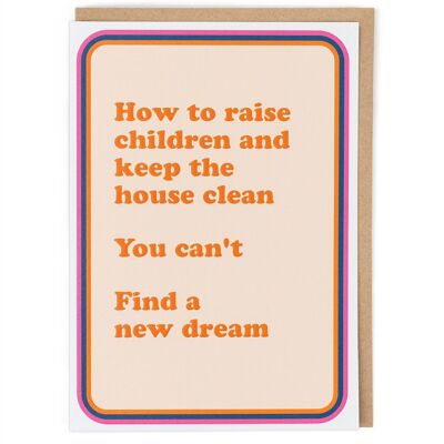 Keep The House Clean Greeting Card