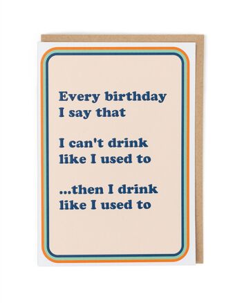 Carte d'anniversaire Je ne peux pas boire comme avant