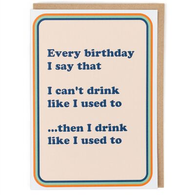 Tarjeta de cumpleaños No puedo beber como solía hacerlo