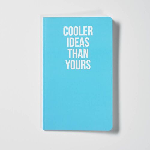 Cooler Ideas Than Yours - Statement Notebook - WAN18209