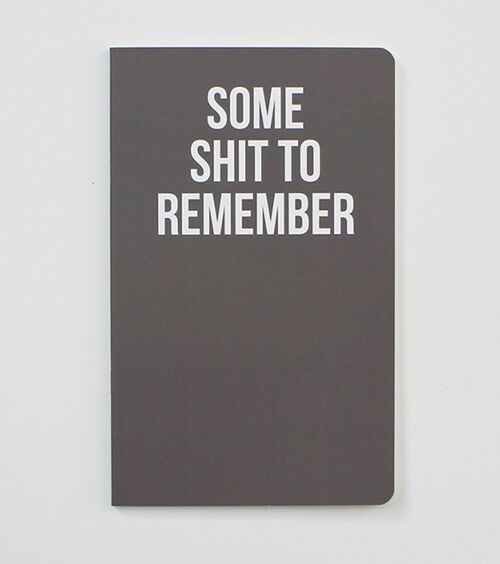 Some Shit to Remember - Notebook - WAN18218
