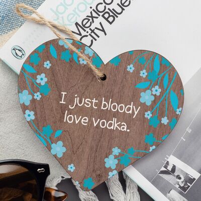VODKA Wooden Heart Friend Friendship Plaque Funny Gift Alcohol Drinking Sign