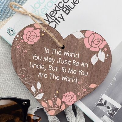 Uncle You Are The World Wooden Hanging Plaque Love Gift Sign Friendship Present