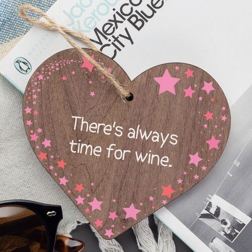There's Always Time For Wine Novelty Wooden Hanging Plaque Friendship Joke Sign