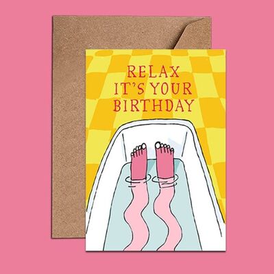 Relax It is Your Birthday Card - WAC18150