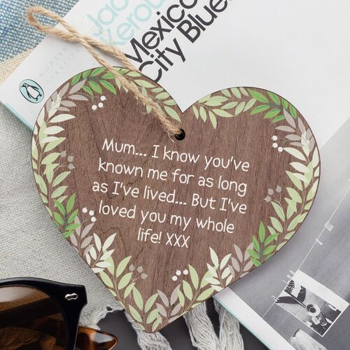 Mum Loved You My Whole Life Wooden Hanging Heart Plaque Mothers Day Gift Sign