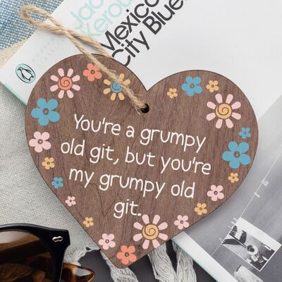 Youre My Grumpy Old Git Novelty Wooden Hanging Heart Valentines Day Gift For Him