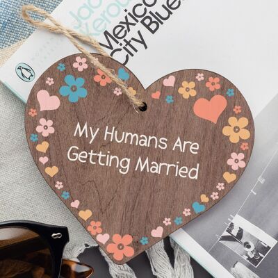 Humans Getting Married Dog Engagement Wedding Hanging Plaque Bride Gift Sign