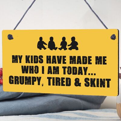 Grumpy Tired Skint Funny Parenting Home Regalo para niños Placa colgante Amigo Signo