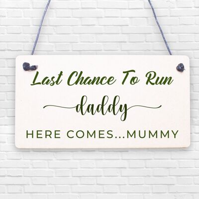 Last Chance To Run Daddy Cute Hanging Wedding Day Page Boy Flower Plaque Green