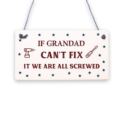 Grandad Can't Fix It We Are All Screwed Holzschild zum Aufhängen, Vatertagsgeschenk