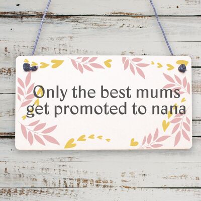 Holzschild „Nur die besten Mütter werden zur Nanna befördert“ zum Muttertag, Geschenk für Mütter