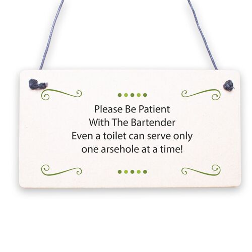 Patient Bartender FUNNY Pub Landlord Alcohol Gift Hanging Plaque Man Cave Sign