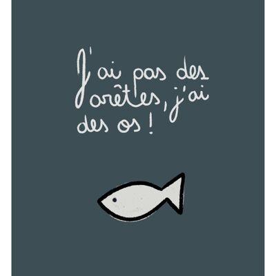 Ich habe keine Knochen, ich habe Knochen! _ Kinderzimmerplakat - Illustration für Kinder - Humor - handgefertigt in Frankreich