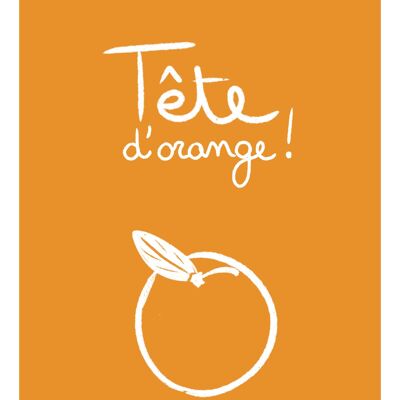 Orange Head - poster per la cameretta dei bambini - illustrazione umoristica - fatto a mano in Francia