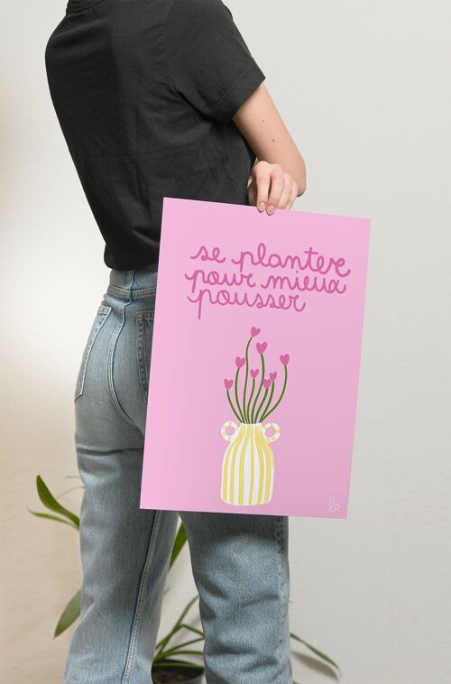 Se planter pour mieux pousser- affiche fleurs - illustration rose - fait main en France
