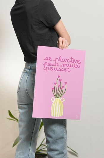 Se planter pour mieux pousser- affiche fleurs - illustration rose - fait main en France 1