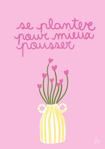 Se planter pour mieux pousser- affiche fleurs - illustration rose - fait main en France 3