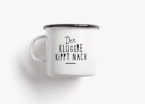 Tasse aus Emaille / Der Klügere