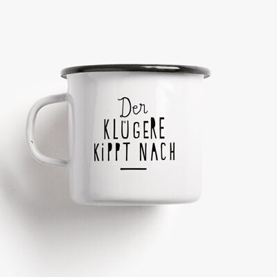 Tasse aus Emaille / Der Klügere