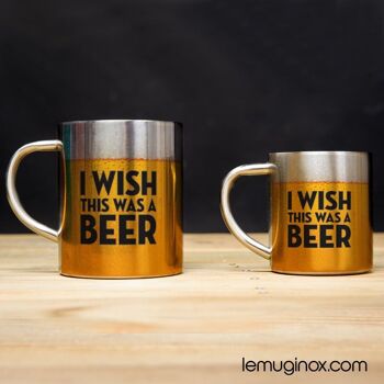 Mug Inox I Wish this was a Beer - 32cl - Diamètre 8cm - Hauteur 10cm 4