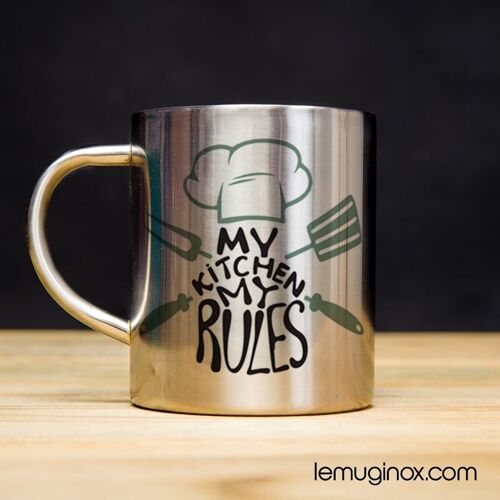 Mug Inox My Kitchen my rules - 23cl - Diamètre 7cm - Hauteur 8cm
