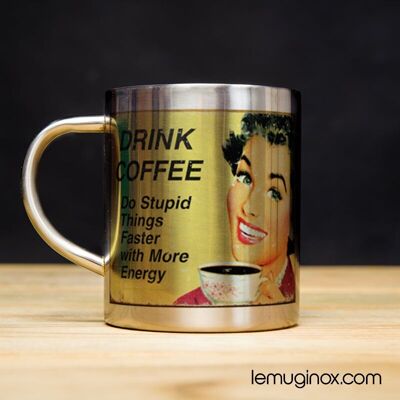 Mug Inox Drink Coffee - 32cl - Diamètre 8cm - Hauteur 10cm