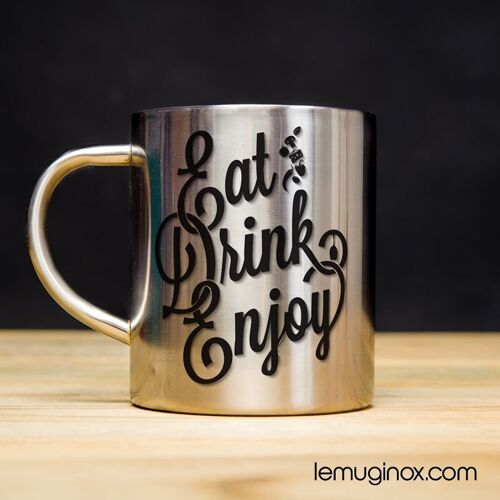 Mug Inox Eat Drink Enjoy - 23cl - Diamètre 7cm - Hauteur 8cm