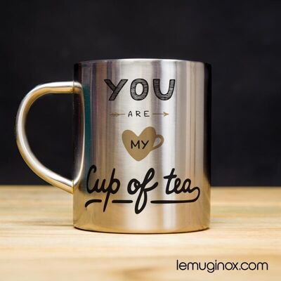 Mug Inox You are my cup of tea - 23cl - Diamètre 7cm - Hauteur 8cm