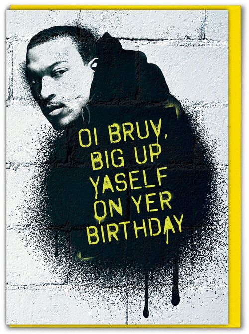 Funny Birthday Card - Oi Bruv Big Up Yaself