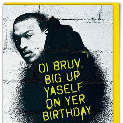 Funny Birthday Card - Oi Bruv Big Up Yaself