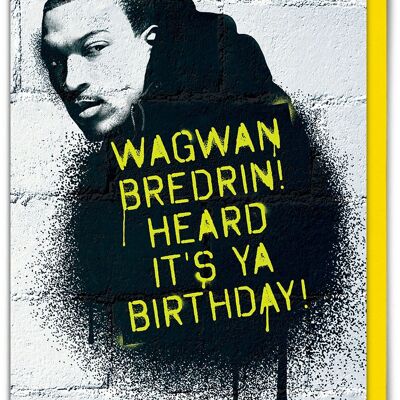 Funny Birthday Card - Wagwan Bredrin