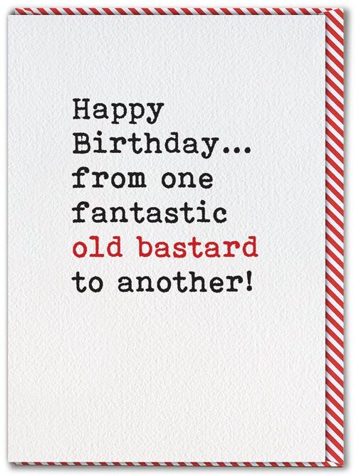 Funny Birthday Card - Fantastic Old Bastard