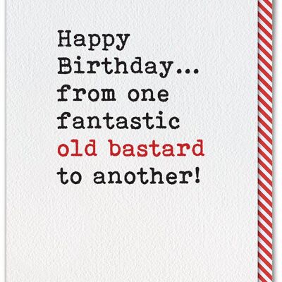 Tarjeta de cumpleaños divertida - Fantástico viejo bastardo