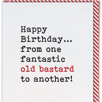 Tarjeta de cumpleaños divertida - Fantástico viejo bastardo